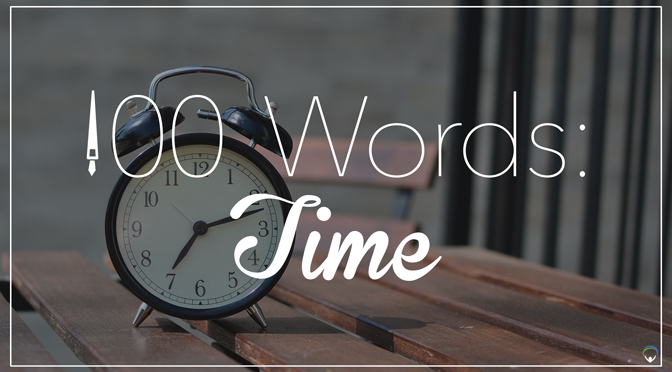 100 Words: Time