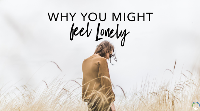 Why You Might Feel Lonely